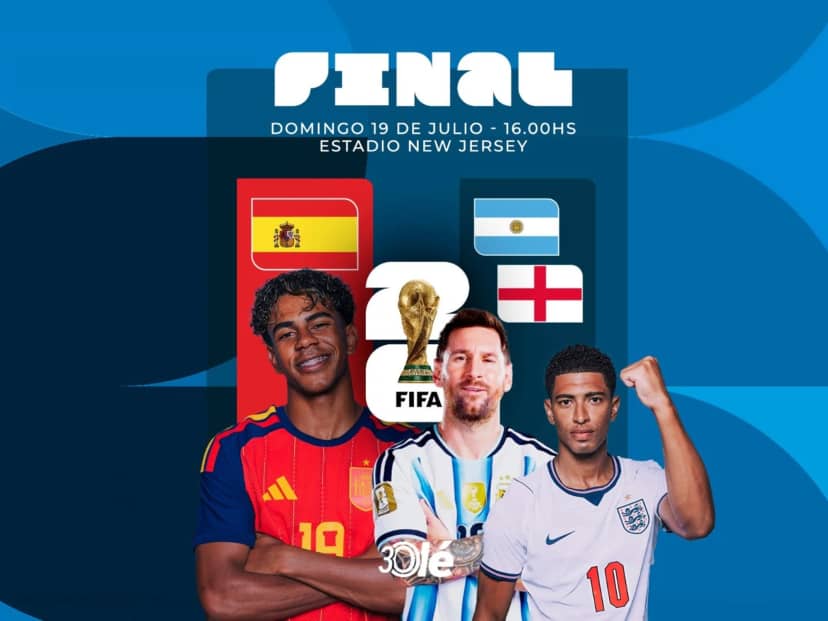 España vs. Argentina o Inglaterra, por la final del Mundial 2026: qué día, a qué hora y dónde se define la Copa del Mundo