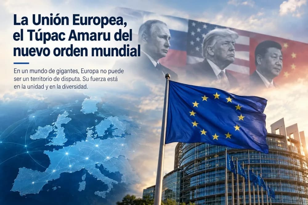 La Unión Europea, el Túpac Amaru del nuevo orden mundial